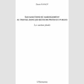 Les sanctions du harcèlement au travail dans les secteurs privés et publics