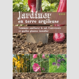 Jardiner en terre argileuse