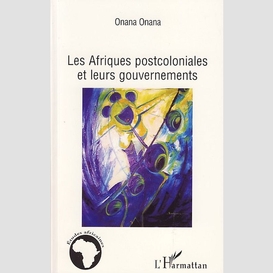 Les afriques postcoloniales et leurs gouvernements