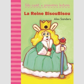 Reine bisoubisou (la)