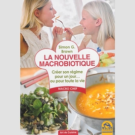 Nouvelle macrobiotique (la)