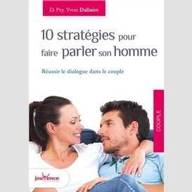 10 strategies pour faire parler son homm