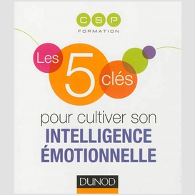 5 cles pour cultiver intelligence emotio