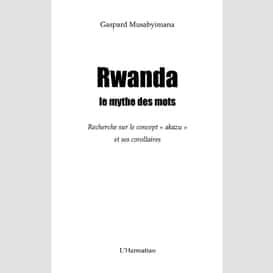 Rwanda le mythe des mots