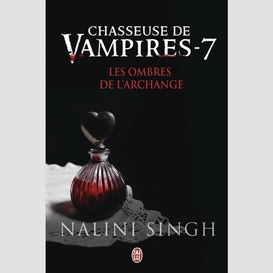 Chasseuse de vampires t07 ombres archang