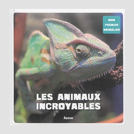 Animaux incroyables (les)