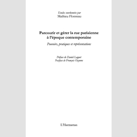 Parcourir et gérer la rue parisienne à l'époque contemporaine