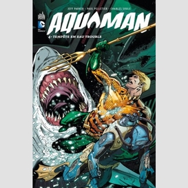 Aquaman t.4 tempete en eau trouble