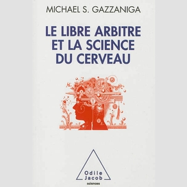 Le libre arbitre et la science du cerveau