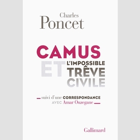 Camus et l'impossible treve civile