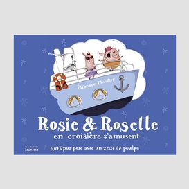 Rosie et rosette en croisiere s'amusent