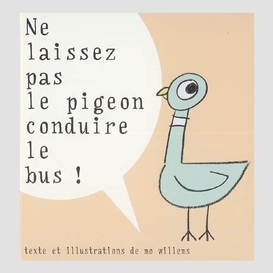 Ne laissez pas le pigeon conduire le bus