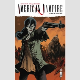 American vampire 07 marchand gris (le)