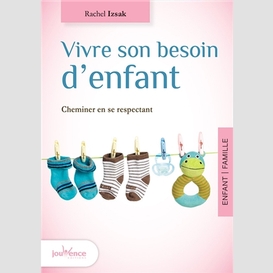 Vivre son besoin d'enfant