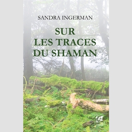 Sur les traces du shaman