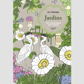 Jardins 100 coloriages anti-stress