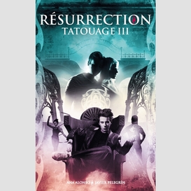 Tatouage t.3 resurrection