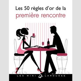 50 regles d'or de la premiere rencontre