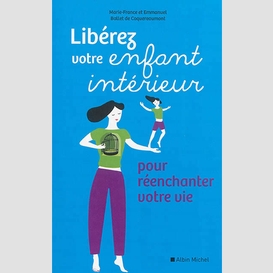 Liberez votre enfant interieur