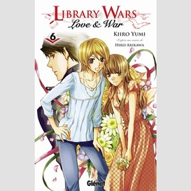 Library wars love et war t.6