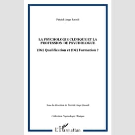 La psychologie clinique et la profession de psychologue