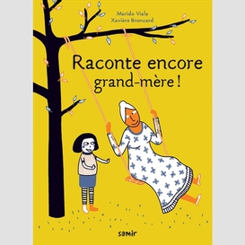 Raconte encore grand-mere