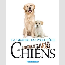 Grande encyclopedie des chiens (la)