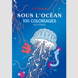 Sous l'ocean 100 coloriages