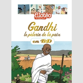 Gandhi le pelerin de la paix