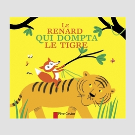 Renard qui dompta le tigre (le)