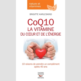 Coq10 vitamine du coeur et de l'energie
