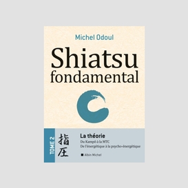 Shiatsu fondamental t2 -la theorie