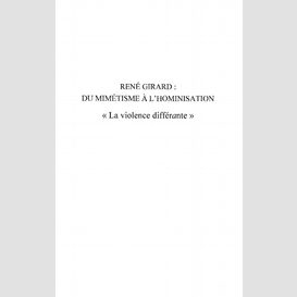 René girard : du mimétisme à l'hominisation