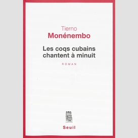 Coqs cubains chantent a minuit (les)