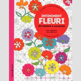 Infiniment fleuri -100 dessins colorier