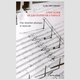 L'escalier ou les fuites de l'espace