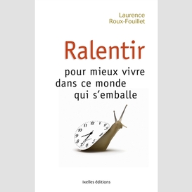 Ralentir pour mieux vivre dans monde emb