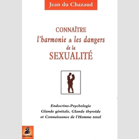 Connaitre harmonie et danger sexualite