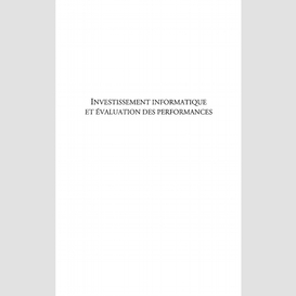 Investissements informatique et évaluation des performances