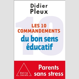 10 commandements du bon sens educatif