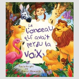 Lionceau qui avait perdu la voix(le)