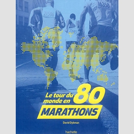 Tour du monde en 80 marathons (le)