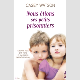 Nous etions ses petits prisonniers