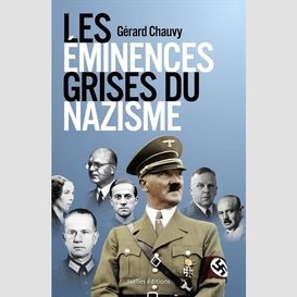 Eminences grises du nazisme (les)