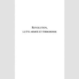 Révolution, lutte armée et terrorisme