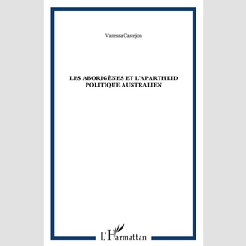 Les aborigènes et l'apartheid politique australien