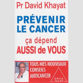 Prévenir le cancer, ça dépend aussi de vous