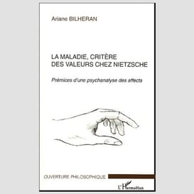 La maladie, critère des valeurs chez nietzsche