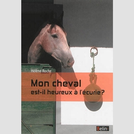 Mon cheval est-il heureux a l'ecurie