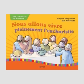 Nous allons vivre pleinement eucharistie